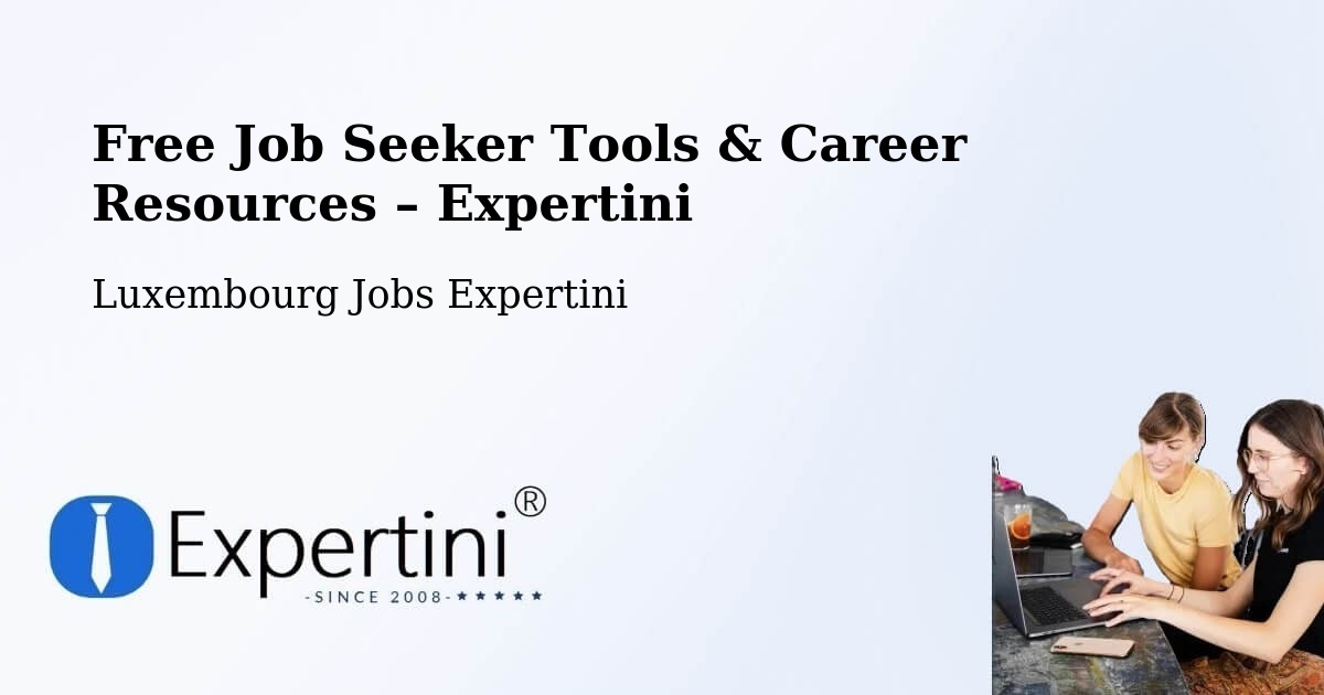 Free Job Seeker Tools & Career Resources – Mertert - Mertert, Luxembourg Jobs Expertini