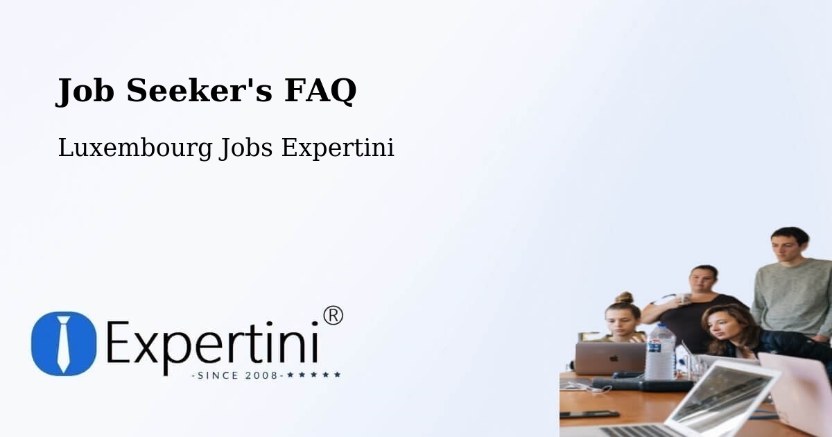 Job Seeker FAQ – Mertert - Luxembourg Jobs Expertini